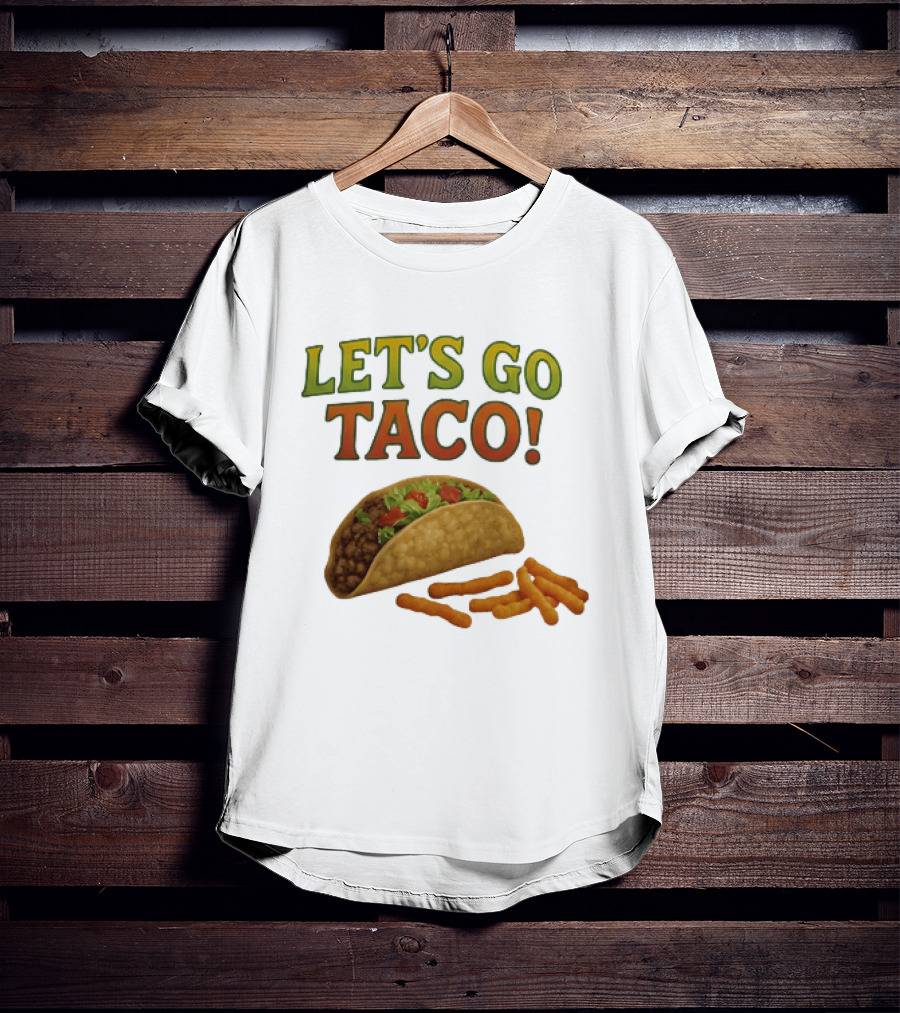 Let's Go Taco With Crunchy Cheese Snacks T-Shirt