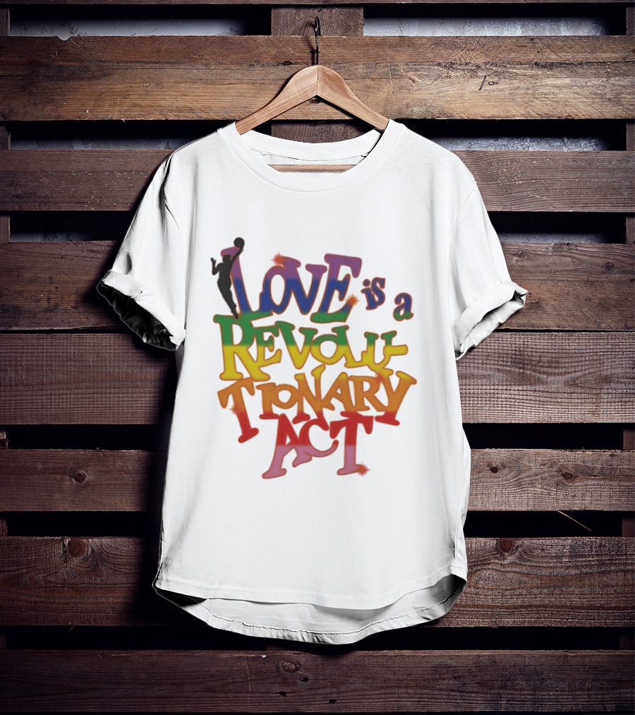 WNBA Love Is A Revolutionary Act Pride Celebration T-Shirt