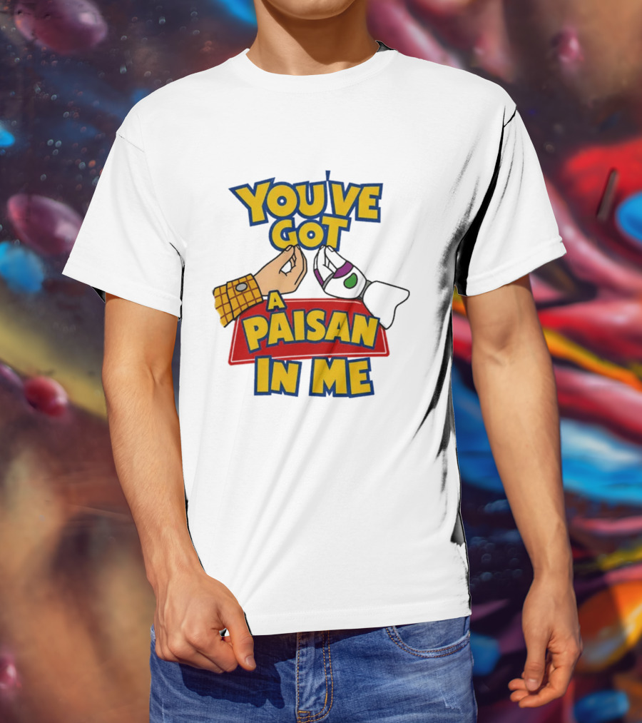 You've Got A Paisan In Me Toy Story Buzz Lightyear And Woody Gesture T-Shirt