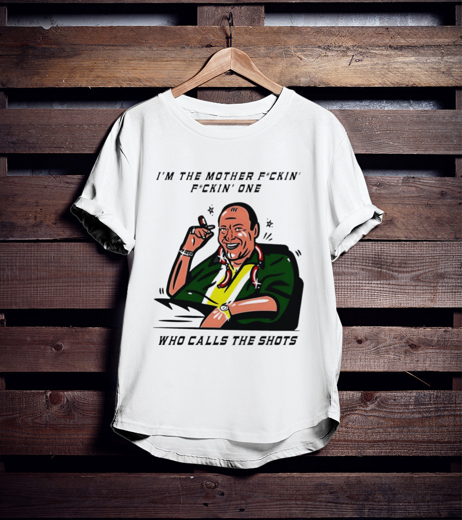 I'm The Mother F*ckin' One Who Calls The Shots Tony Soprano Ranking Boss T-Shirt