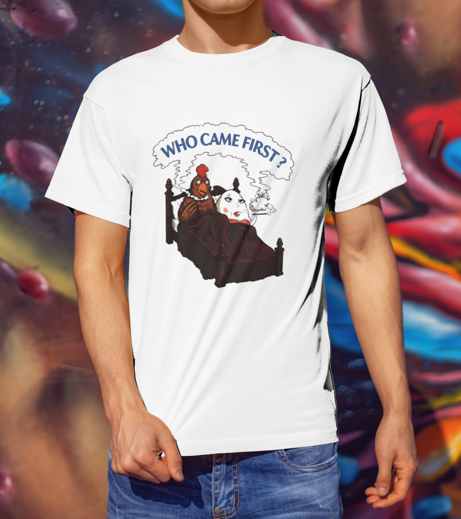 Who Came First Chicken And Egg Smoking Adult Meme Bed T-Shirt