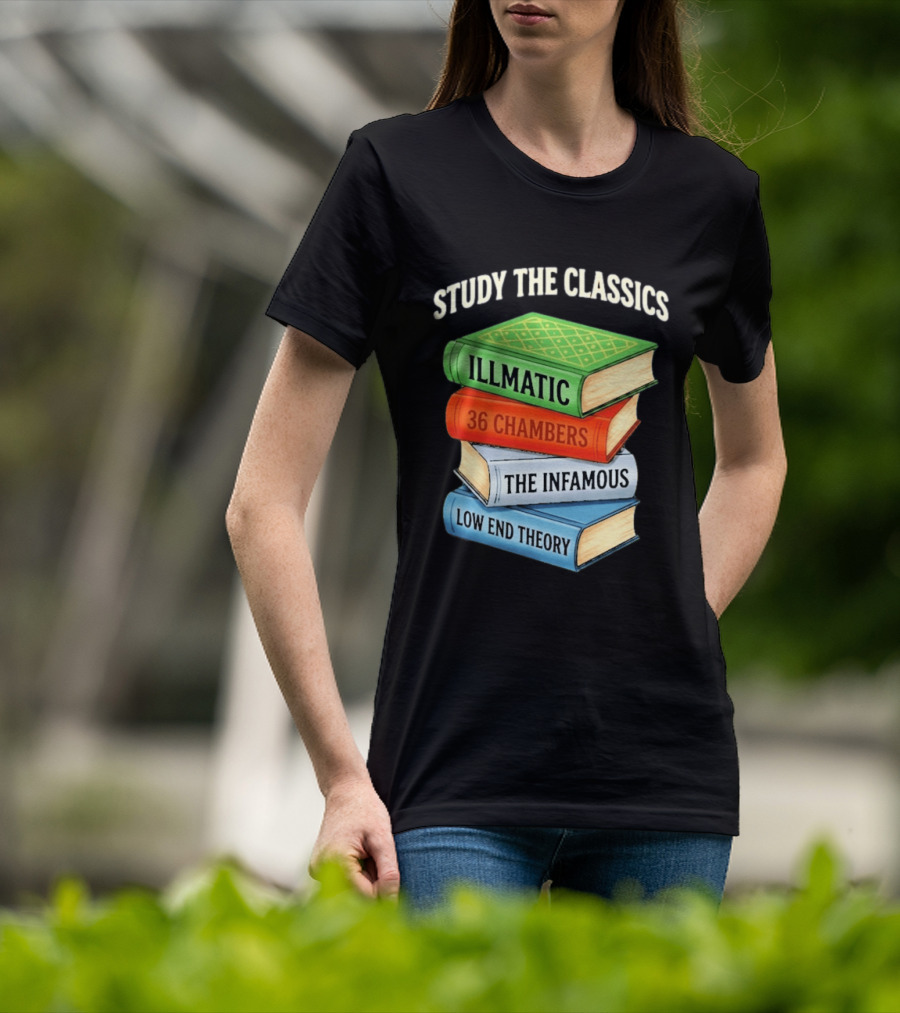 Study The Classics Illmatic 36 Chambers The Infamous Low End Theory Hip Hop Albums T-Shirt