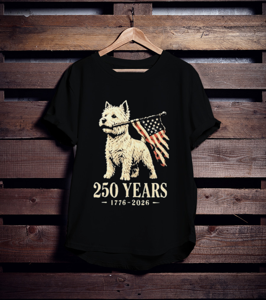 Westie Dog 250 Years 1776 2026 American Flag Patriotic Celebration T-Shirt
