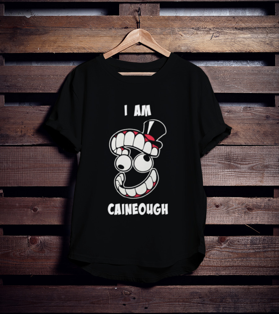 I Am Caineough Cartoon Teeth And Top Hat T-Shirt