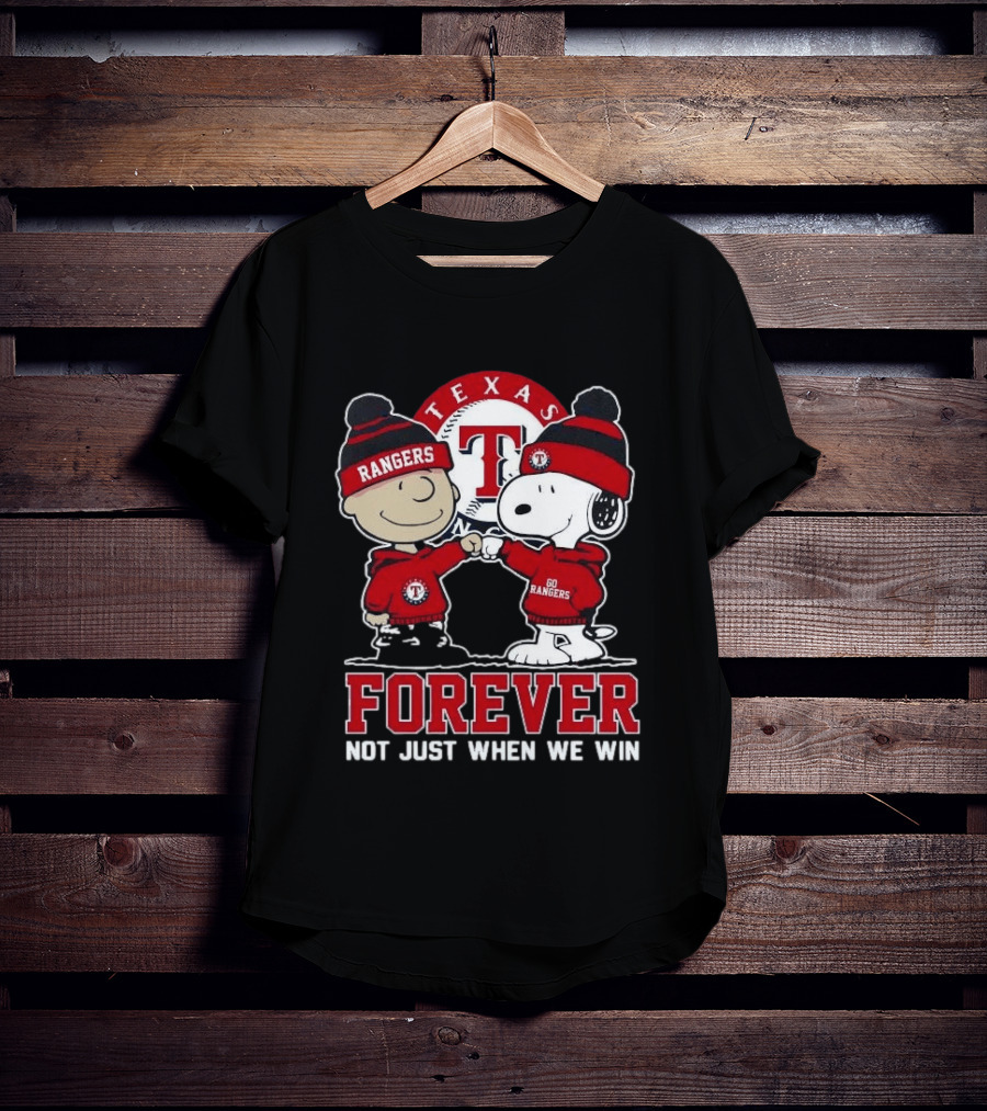 Texas Rangers Snoopy Peanuts Characters Forever Not Just When We Win T-Shirt