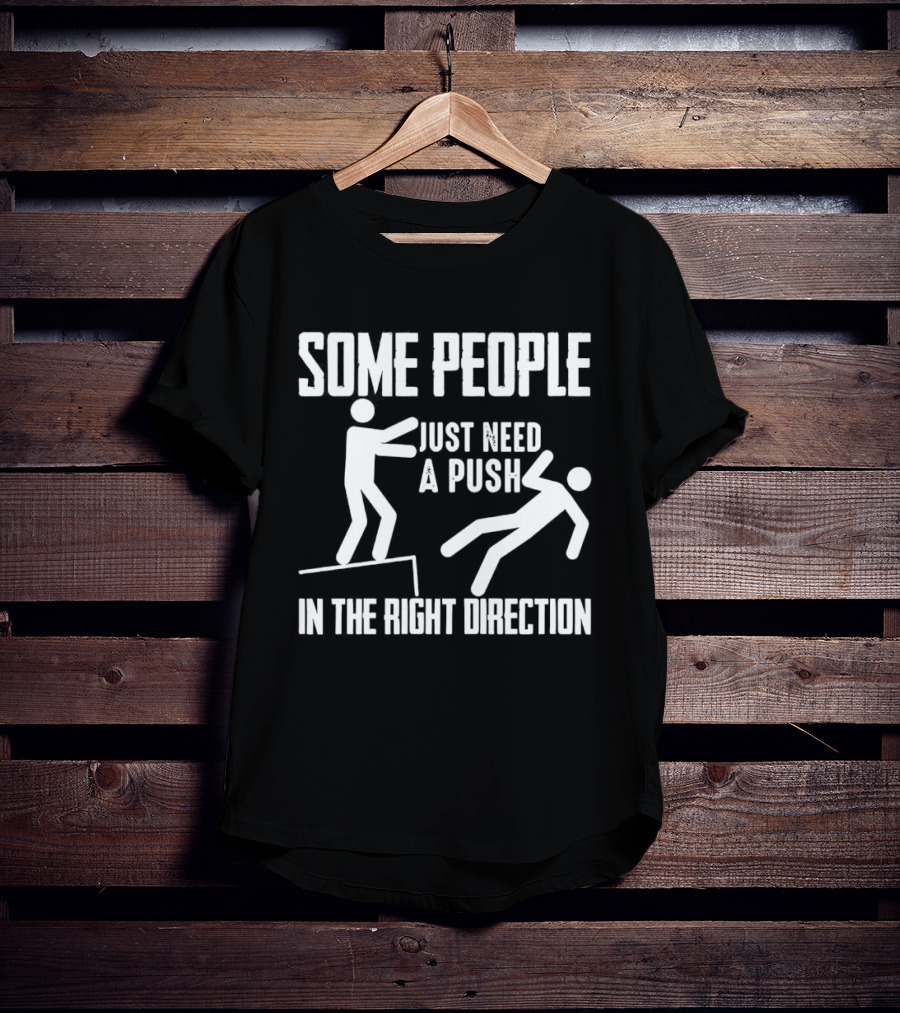 Stick Figure Dark Humor Some People Just Need A Push In The Right Direction Ledge Fall T-Shirt