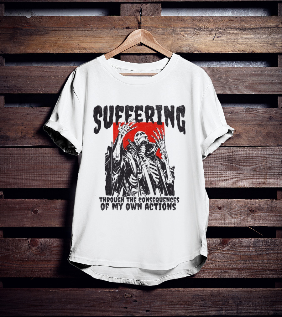 Suffering Through The Consequences Of My Own Actions Zombie T-Shirt