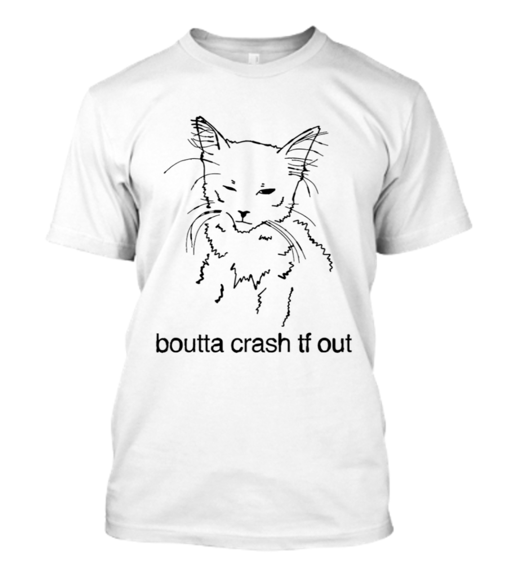 Exhausted Cat Mood Boutta Crash Tf Out T-Shirt
