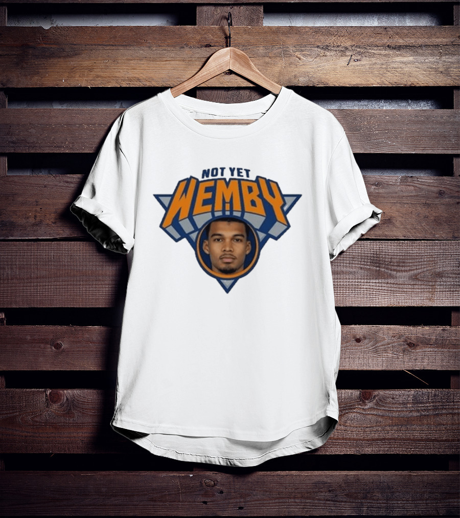 Not Yet Wemby Wembanyama New York Knicks Basketball T-Shirt
