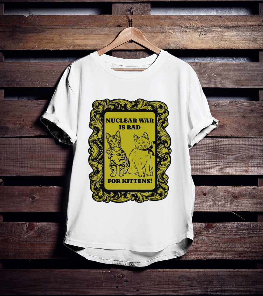 Nuclear War Is Bad For Kittens Vintage Style Kittens Motif T-Shirt