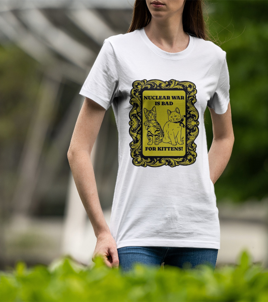 Nuclear War Is Bad For Kittens Vintage Style Kittens Motif T-Shirt