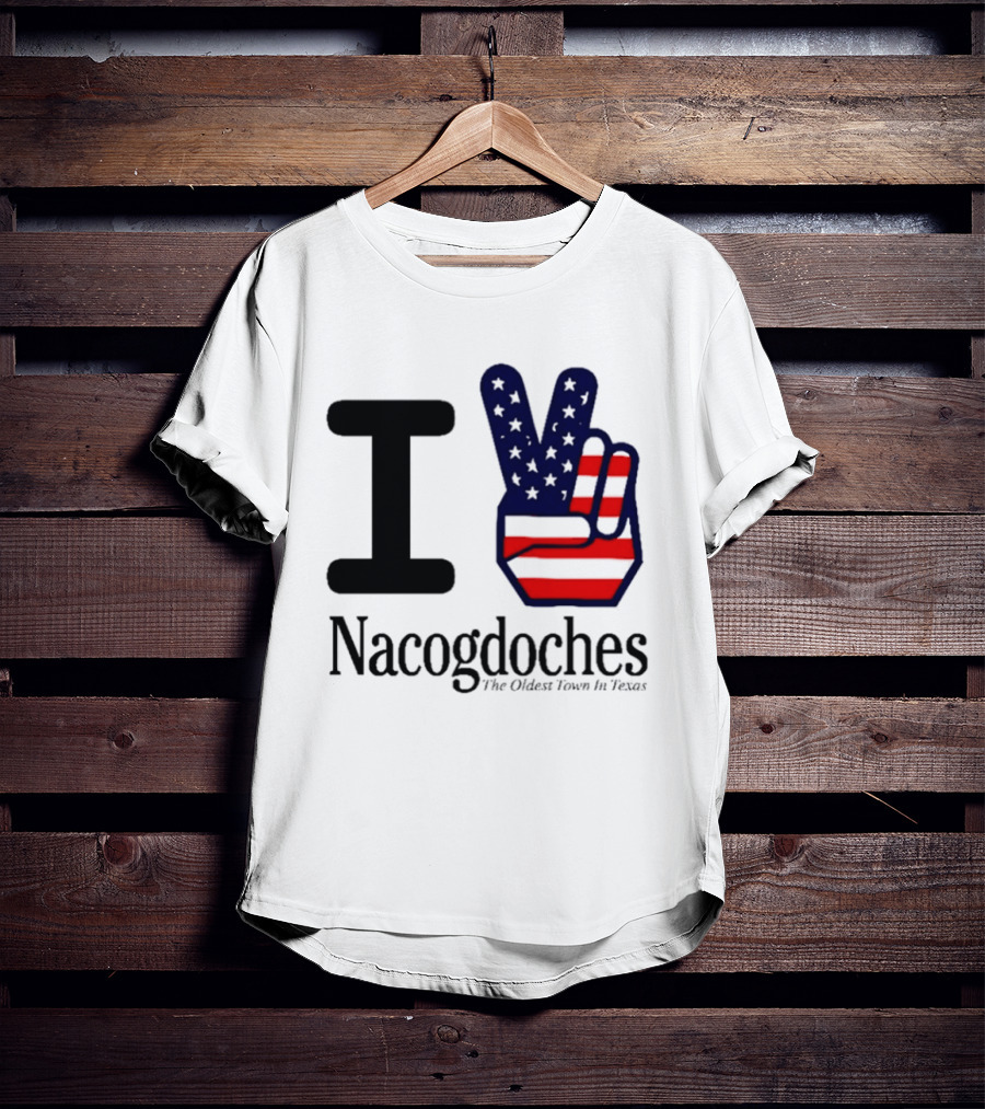 I Love Nacogdoches The Oldest Town In Texas American Flag Peace Sign T-Shirt