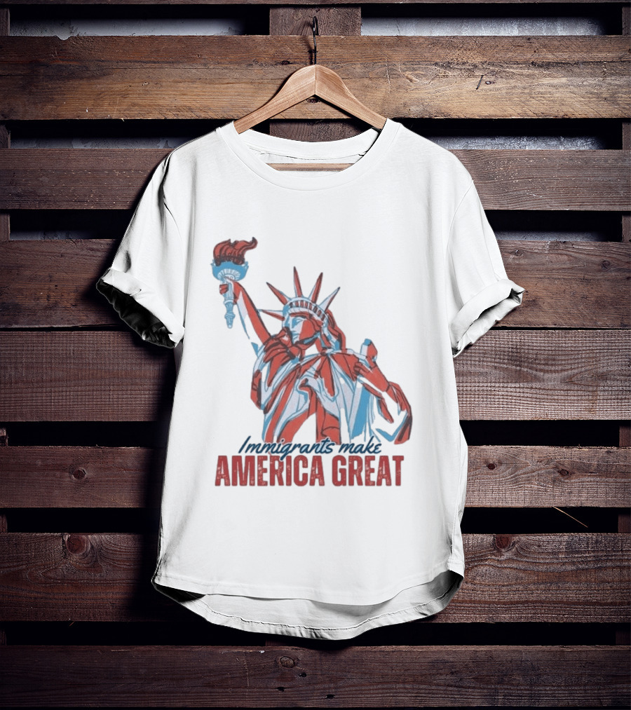 Immigrants Make America Great Statue Of Liberty T-Shirt