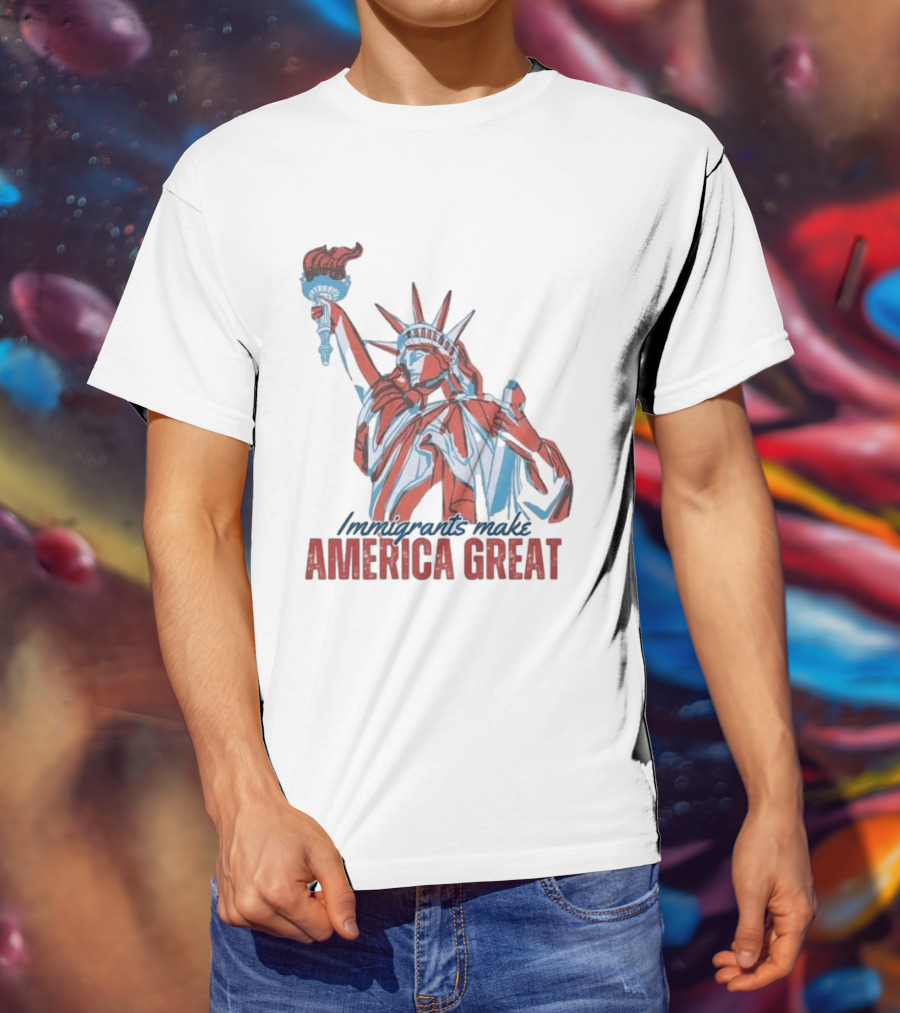 Immigrants Make America Great Statue Of Liberty T-Shirt