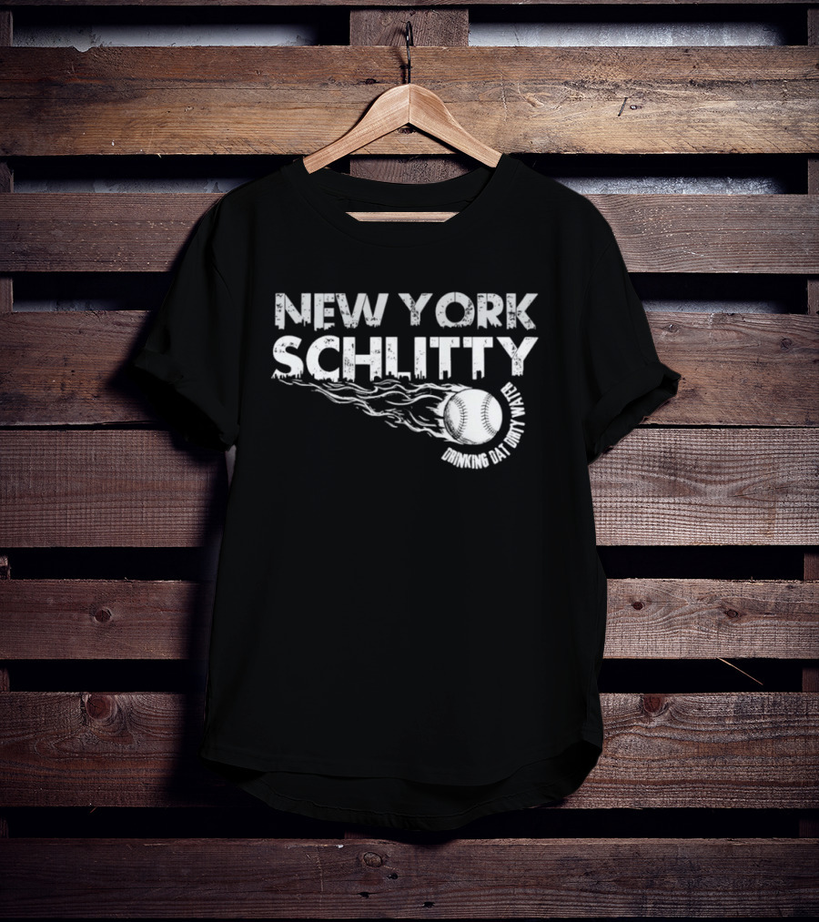 New York Schlitty Drinking Dat Dirty Water Baseball T-Shirt