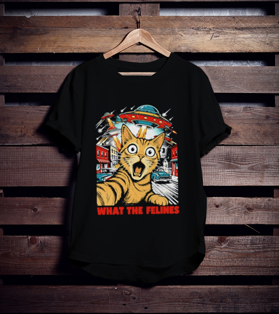 What The Felines Cat UFOs Invade Earth T-Shirt