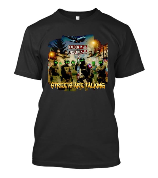Falcon Ardennes Streets Are Talking Military Tactical Soldiers T-Shirt