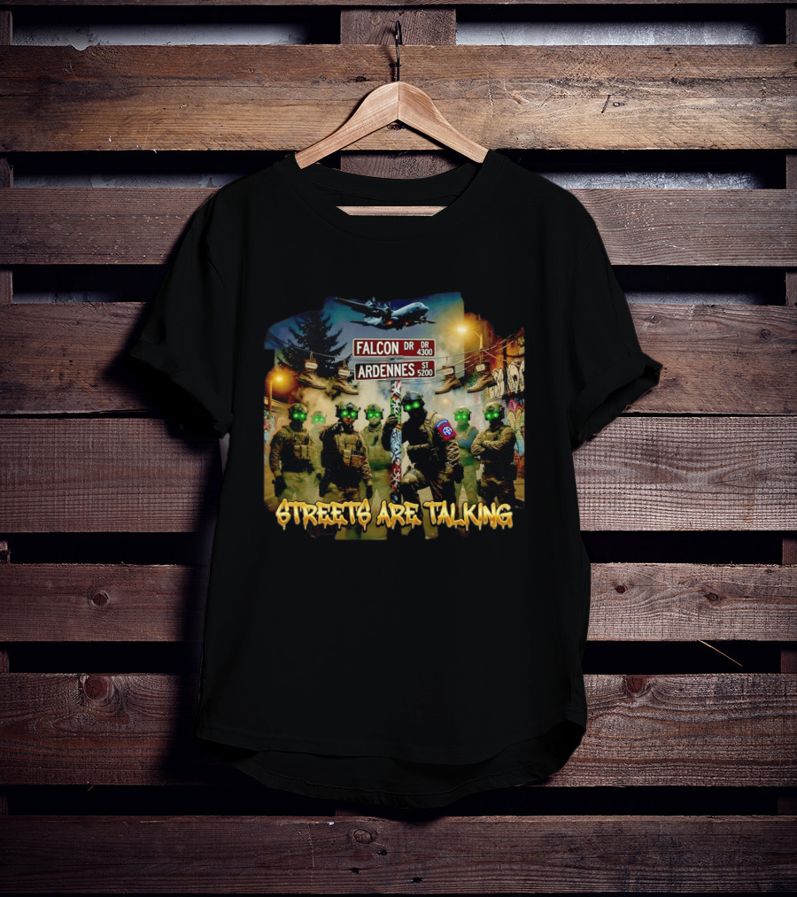 Falcon Ardennes Streets Are Talking Military Tactical Soldiers T-Shirt