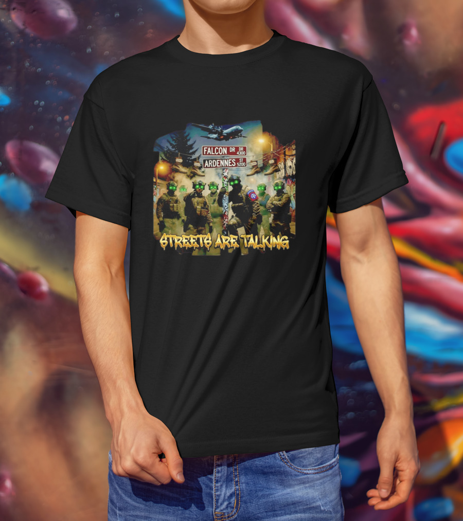 Falcon Ardennes Streets Are Talking Military Tactical Soldiers T-Shirt