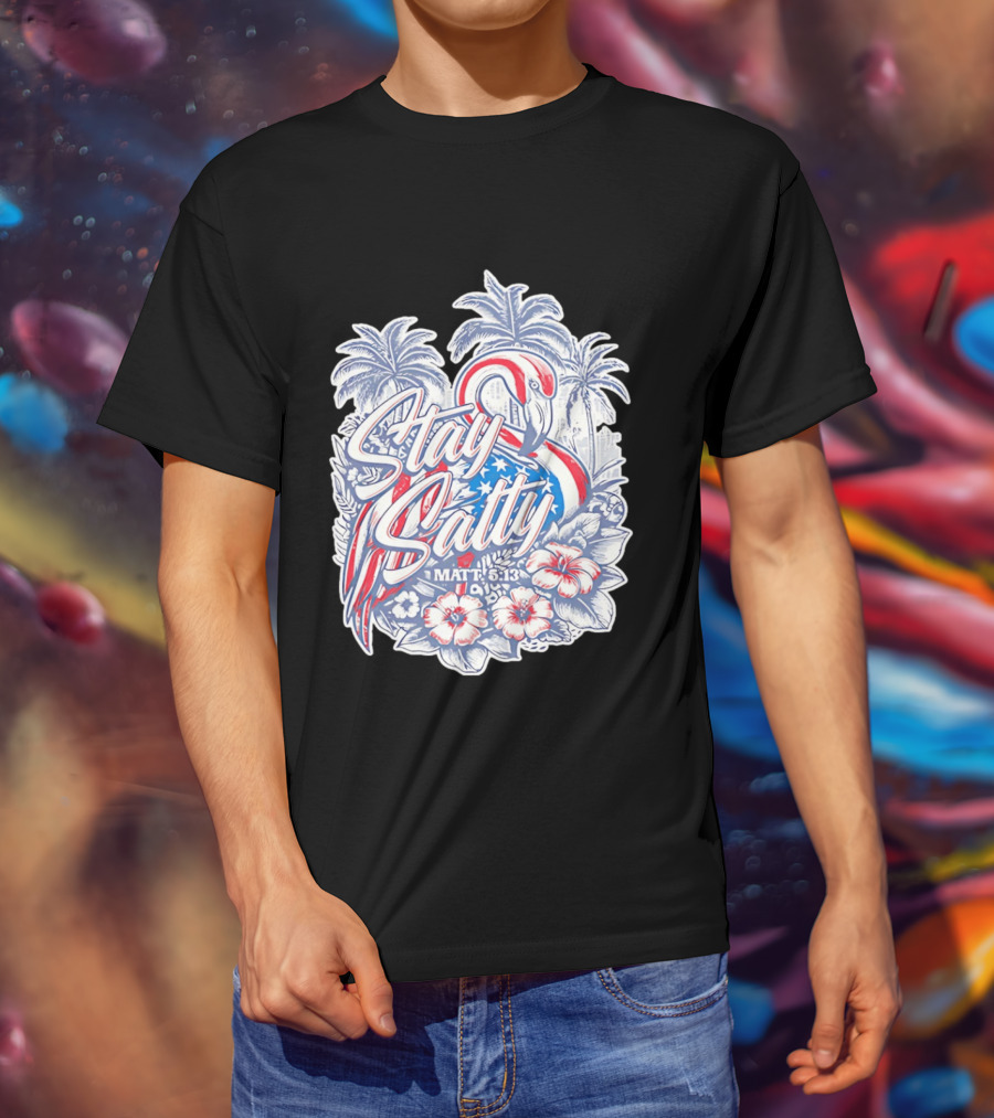 Stay Salty Flamingo Matt 5 13 Tropical Christian Faith Palm Trees Hibiscus T-Shirt