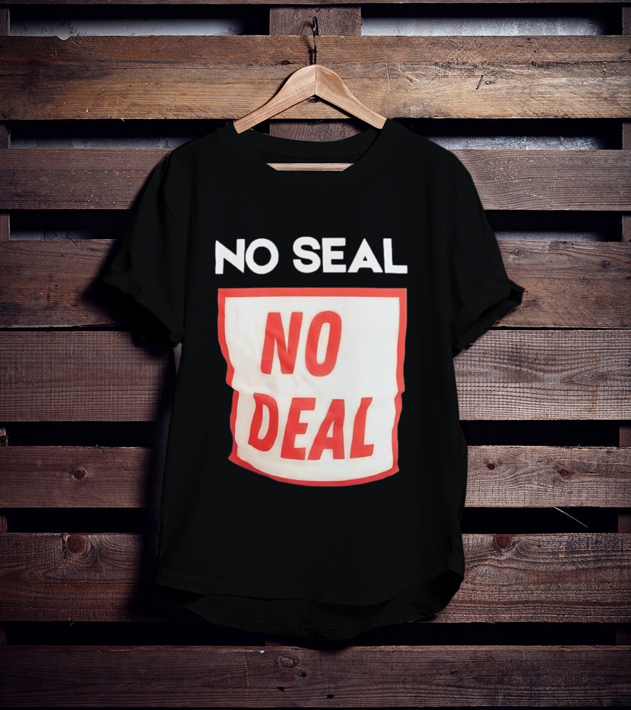 No Seal No Deal T-Shirt