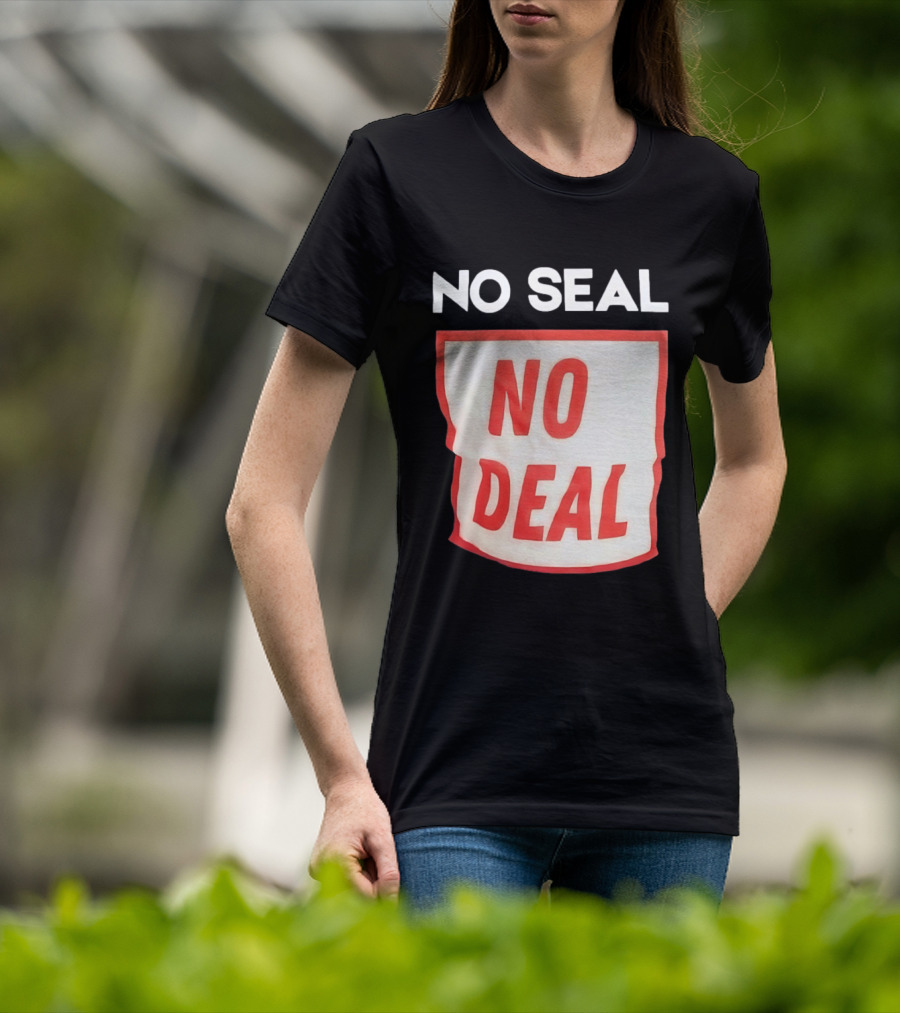 No Seal No Deal T-Shirt