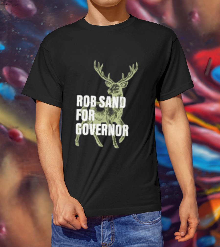 Rob Sand For Governor Deer Hunter Politics T-Shirt