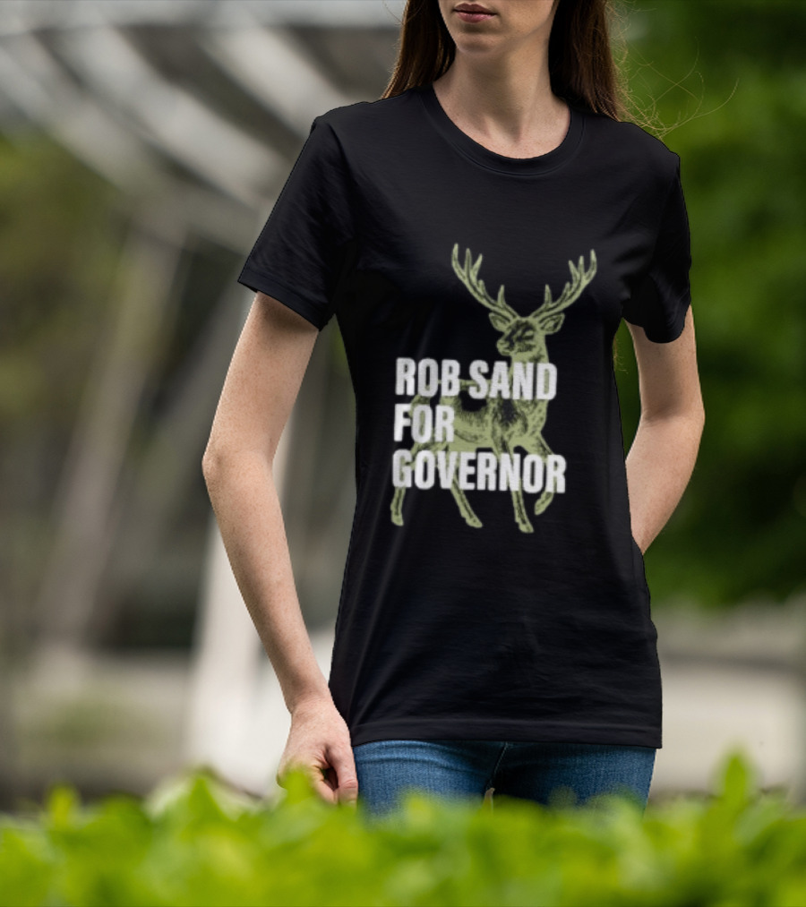 Rob Sand For Governor Deer Hunter Politics T-Shirt