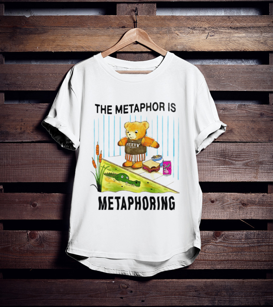The Metaphor Is Metaphoring Fetty Wap Teddy Bear Alligator Sandwich Cartoon T-Shirt