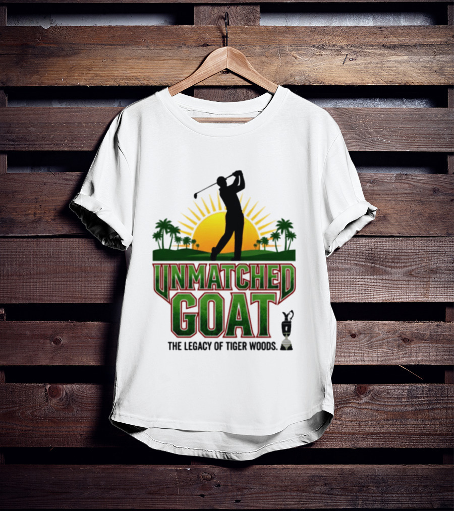 Unmatched Goat The Legacy Of Tiger Woods Golf Champion T-Shirt