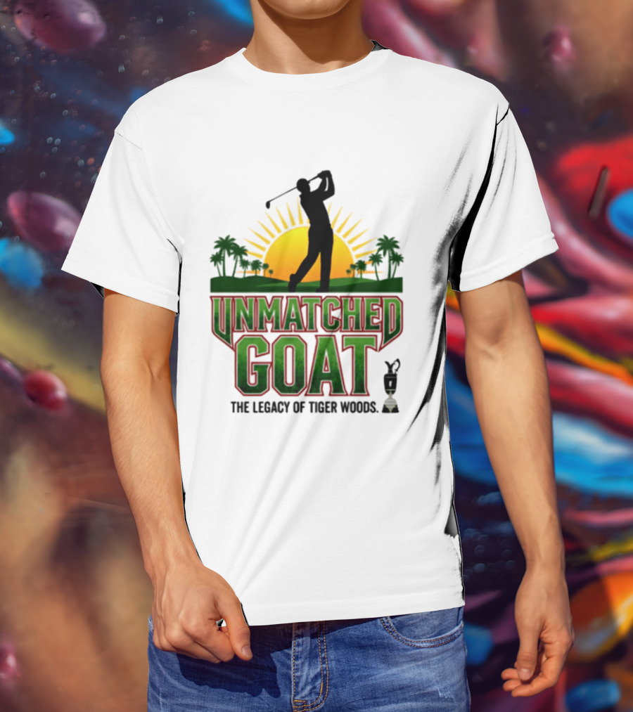 Unmatched Goat The Legacy Of Tiger Woods Golf Champion T-Shirt