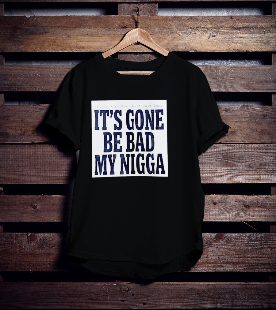 Sean Strickland Its Gone Be Bad My Nigga Dustin Poirier T-Shirt