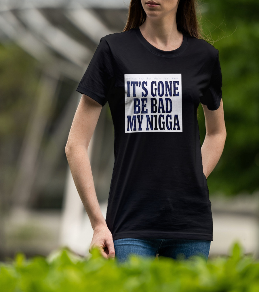 Sean Strickland Its Gone Be Bad My Nigga Dustin Poirier T-Shirt