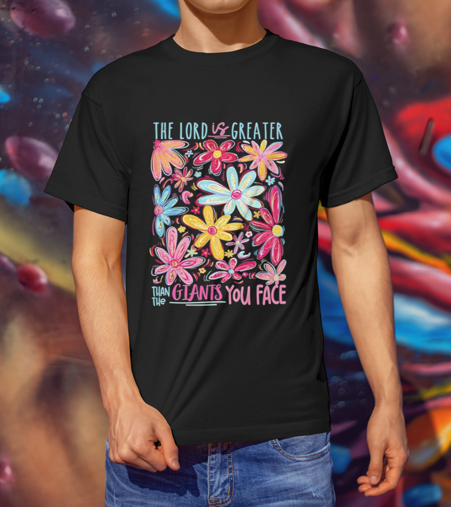 The Lord Is Greater Than The Giants You Face Floral T-Shirt