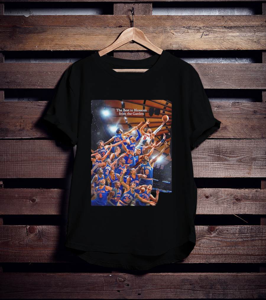 New York Knicks The Best To Blossom From The Garden T-Shirt