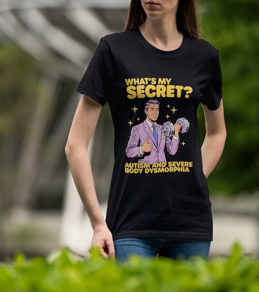 What's My Secret Autism And Severe Body Dysmorphia Thumbs Up With Dumbbell T-Shirt
