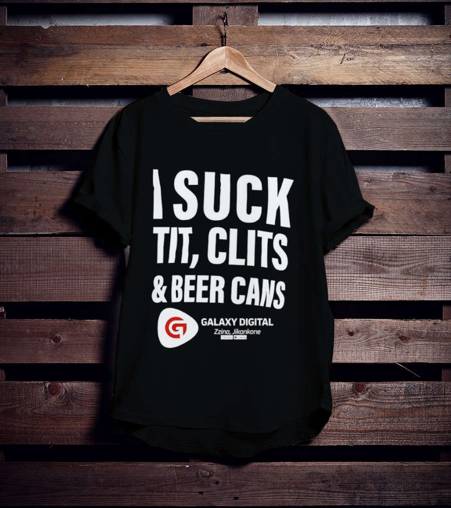 I Suck Tit Clits Beer Cans Galaxy Digital Zzina Jikonkone T-Shirt