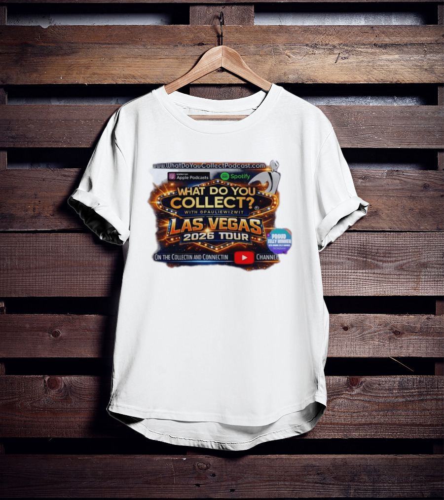 What Do You Collect With Pauliewizwit Las Vegas 2026 Tour Collectin Connectin Podcast Telly Winner T-Shirt