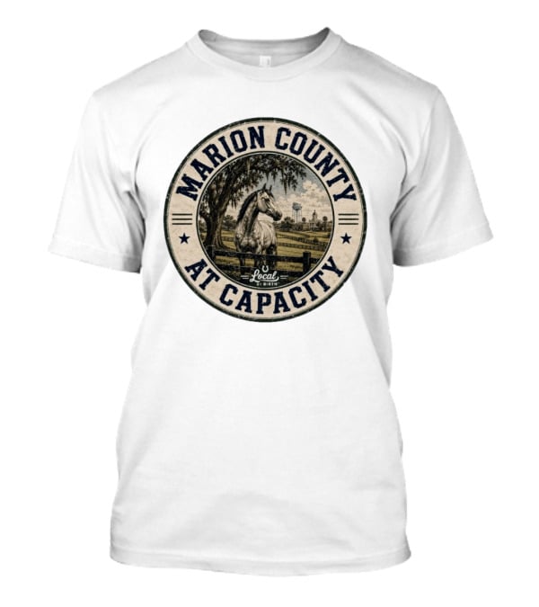 Marion County At Capacity Local By Birth Horse And Water Tower Scene T-Shirt