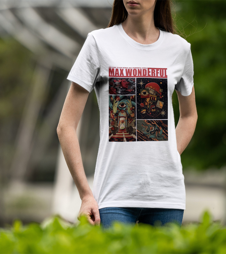 Welcome To Our World Max Wonderful Surreal T-Shirt