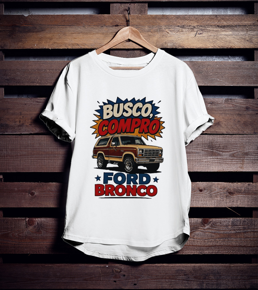 Busco Compro Ford Bronco Truck T-Shirt