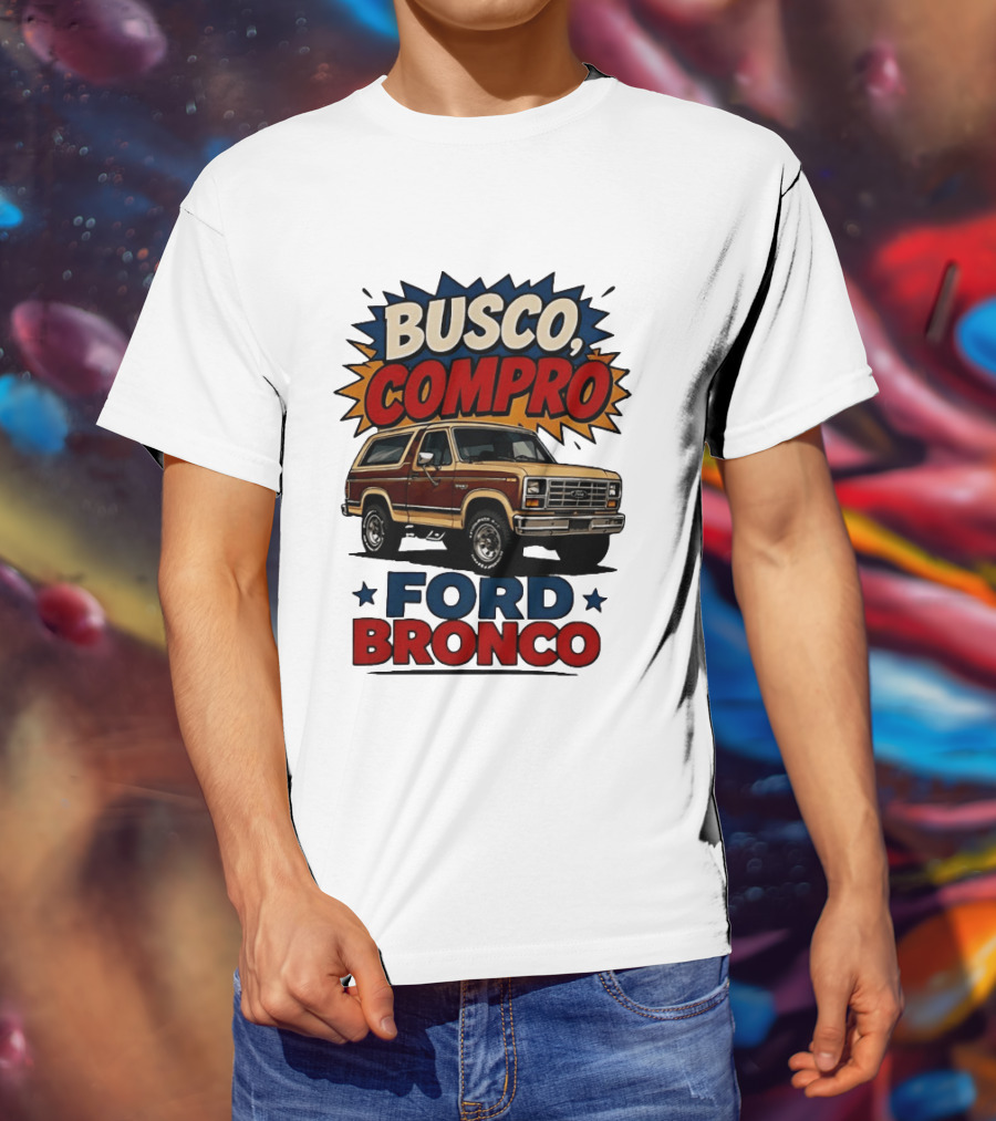 Busco Compro Ford Bronco Truck T-Shirt