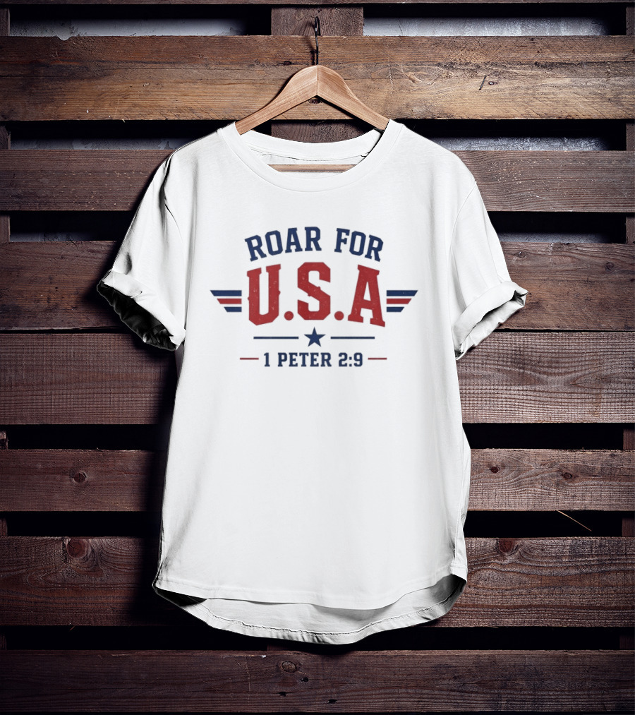 Roar For USA Patriotic 1 Peter 2 9 T-Shirt