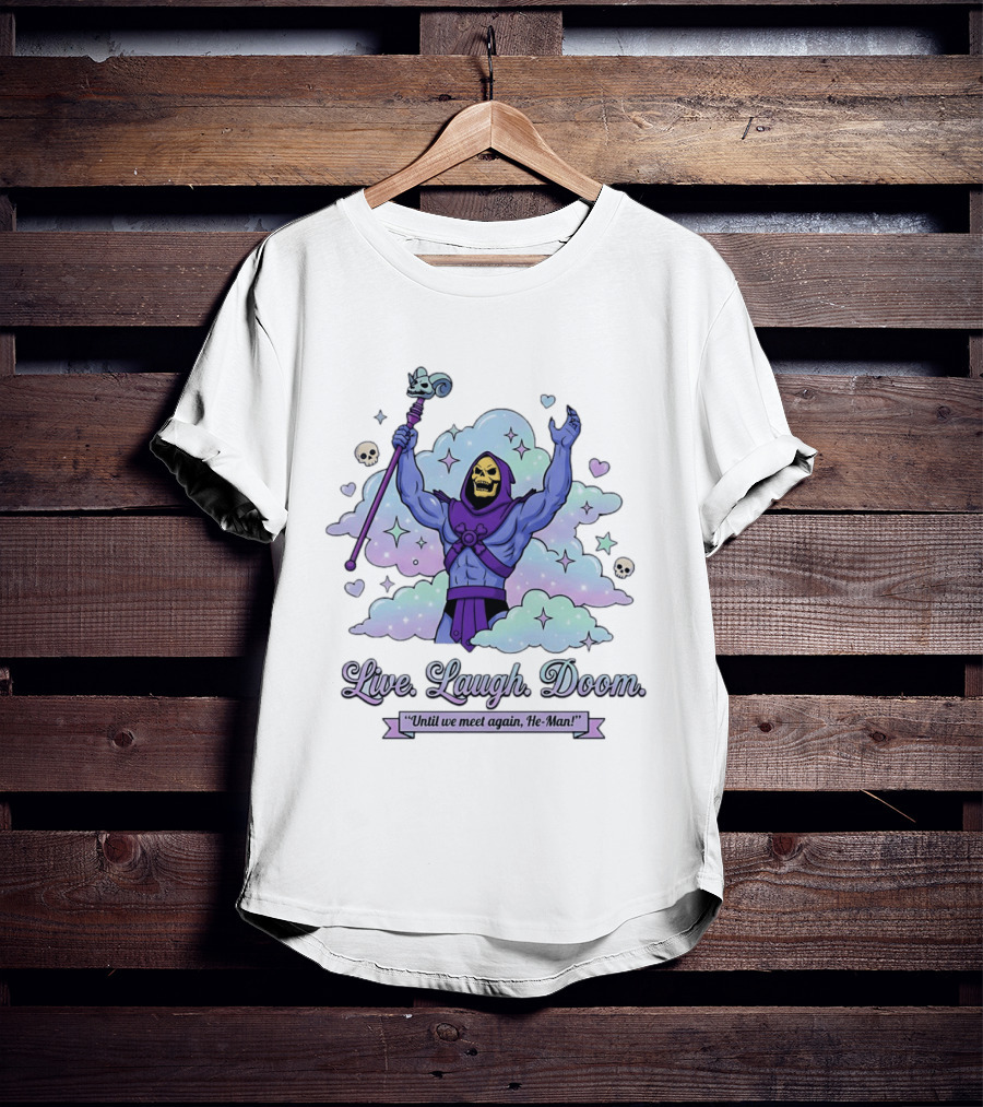 Skeletor Raising Staff Live Laugh Doom Until We Meet Again He Man T-Shirt