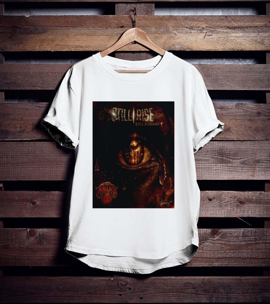 Still Rise Still A Champ New York Knicks Eye Of Basketball Determination T-Shirt