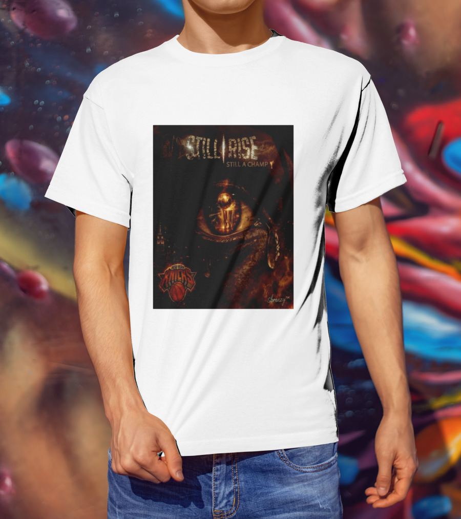 Still Rise Still A Champ New York Knicks Eye Of Basketball Determination T-Shirt