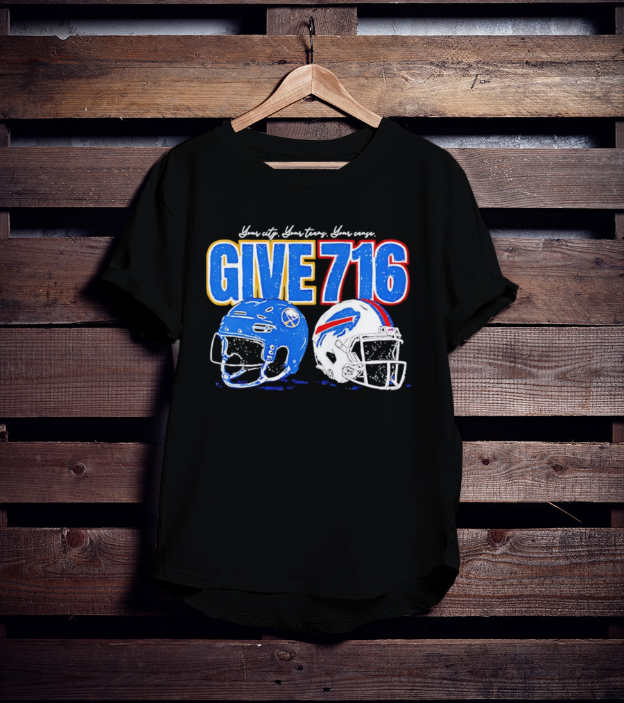 Buffalo Sabres Buffalo Bills Give 716 Your City Your Teams Your Cause T-Shirt