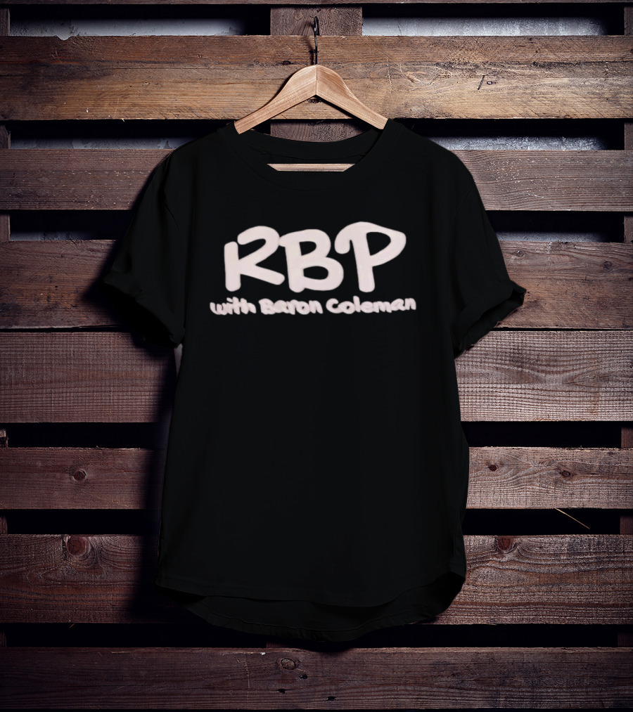 RBP With Baron Coleman Podcast Radio Broadcasting T-Shirt