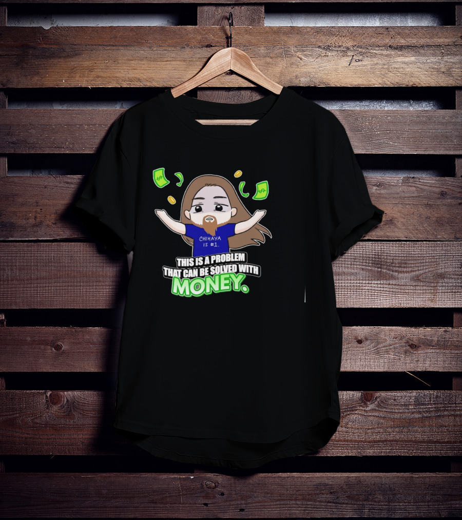 Chihaya Is #1 This Is A Problem That Can Be Solved With Money Dollar Bills And Coins Comic T-Shirt