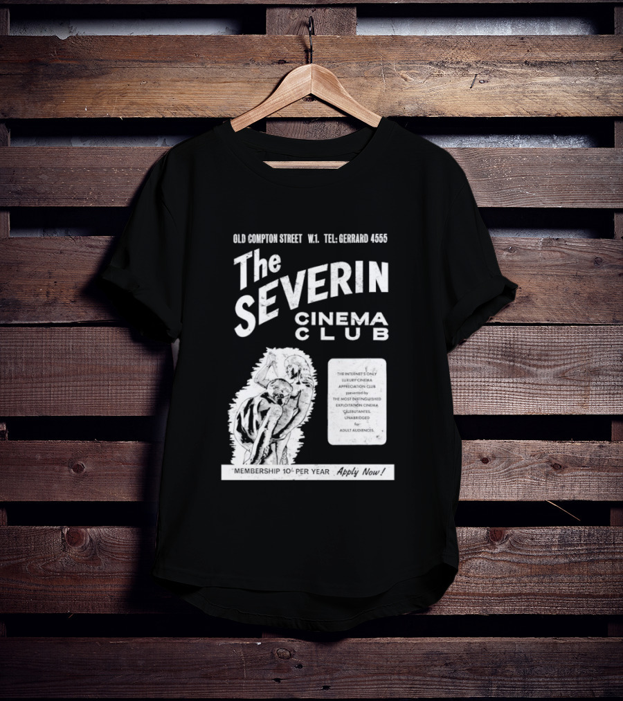 The Severin Cinema Club Old Compton Street Tel GERARD 4456 T-Shirt